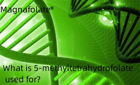 Na čo sa používa 5-metyltetrahydrofolát?